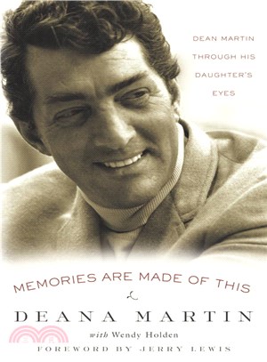 Memories Are Made Of This ─ Dean Martin Through His Daughter's Eyes
