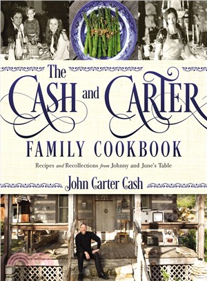 The Cash and Carter Family Cookbook ― Recipes and Recollections from Johnny and June's Table