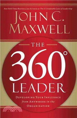The 360 Degree Leader ─ Developing Your Influence from Anywhere in the Organization
