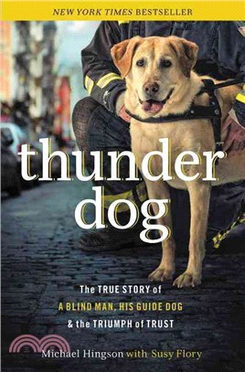 Thunder Dog ─ The True Story of a Blind Man, His Guide Dog, and the Triumph of Trust At Ground Zero