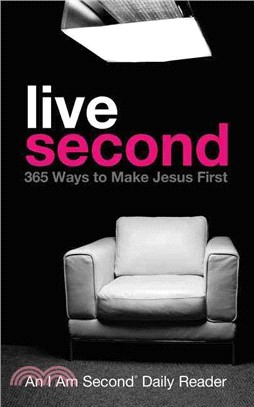 Live Second—365 Ways to Make Jesus First