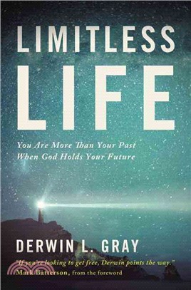 Limitless Life ─ You Are More Than Your Past When God Holds Your Future