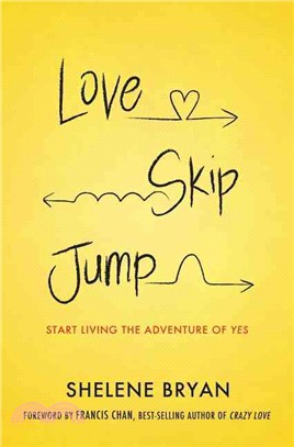 Love, Skip, Jump ― Start Living the Adventure of Yes