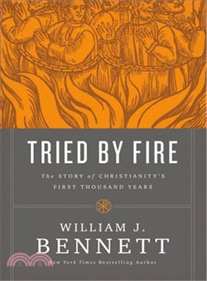 Tried by Fire ─ The Story of Christianity's First Thousand Years