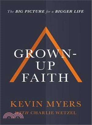 Grown-up Faith ― The Big Picture for a Bigger Life