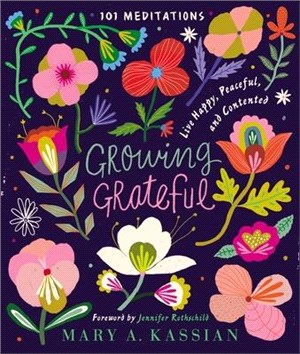 Growing Grateful ― Live Happy, Peaceful, and Contented