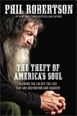 The Theft of America's Soul ― Blowing the Lid Off the Lies That Are Destroying Our Country