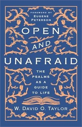 Open and Unafraid ― The Psalms As a Guide to Life