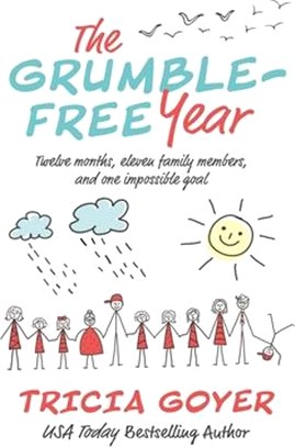 The Grumble-free Year ― Twelve Months, Eleven Family Members, and One Impossible Goal