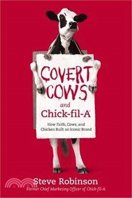 Covert Cows and Chick-fil-a ― How Faith, Cows, and Chicken Built an Iconic Brand