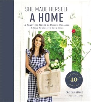 She Made Herself a Home ― A Practical Guide to Design, Organize, and Give Purpose to Your Space