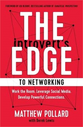 The Introvert’s Edge to Networking ― A Step-by-step Process to Creating Authentic Connections