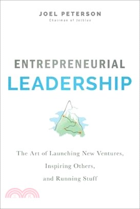 Entrepreneurial Leadership ― The Art of Launching New Ventures, Inspiring Others, and Running Stuff
