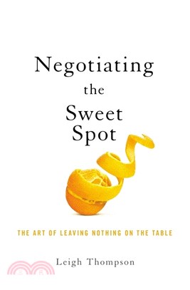 Negotiating The Sweet Spot：The Art Of Leaving Nothing On The Table