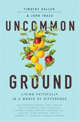 UNCOMMON GROUND LIVING FAITHFULLY IN A W