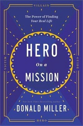 Hero on a Mission: A Path to a Meaningful Life