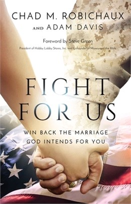 Fight for Us: Win Back the Marriage God Intends for You