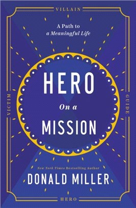 Hero on a Mission：The Path to a Meaningful Life