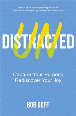 Undistracted：Capture Your Purpose. Rediscover Your Joy.