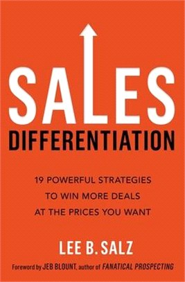 Sales Differentiation: 19 Powerful Strategies to Win More Deals at the Prices You Want