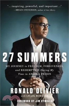 27 Summers: My Journey to Freedom, Forgiveness, and Redemption