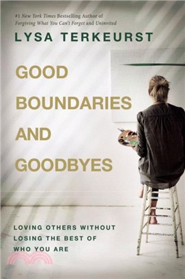 Good Boundaries and Goodbyes：Loving Others Without Losing the Best of Who You Are