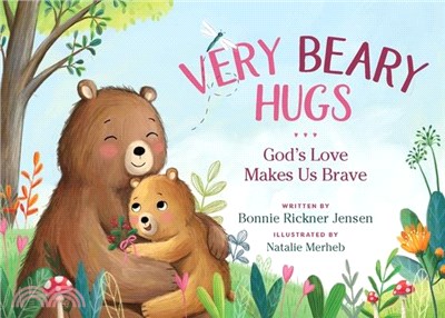 Very Beary Hugs: God's Love Makes Us Brave