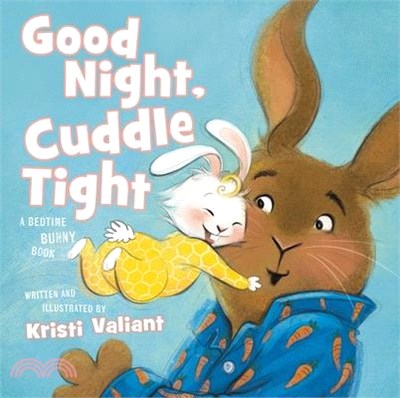 Good Night, Cuddle Tight: A Bedtime Bunny Book