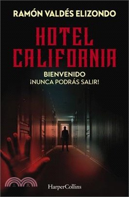 Hotel California: Bienvenido, ¡Nunca Podrás Salir!