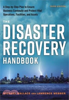 The Disaster Recovery Handbook Third Edition: A Step-By-Step Plan to Ensure Business Continuity and Protect Vital Operations, Facilities, and Assets