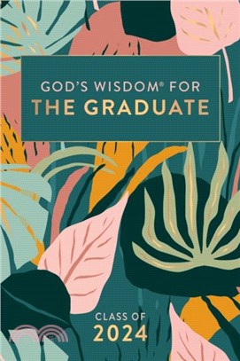 God's Wisdom for the Graduate: Class of 2024 - Botanical：New King James Version