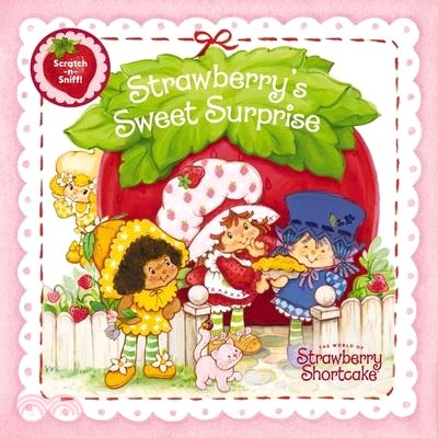 Strawberry's Sweet Surprise: A Scratch-And-Sniff Book