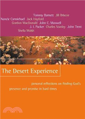 The Desert Experience ― Personal Reflections on Finding God's Presence and Promise in Hard Times