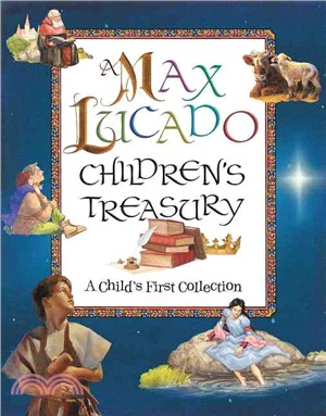 A Max Lucado Children's Treasury ─ A Child's First Collection