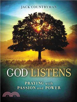 God Listens ― Praying With Passion and Power