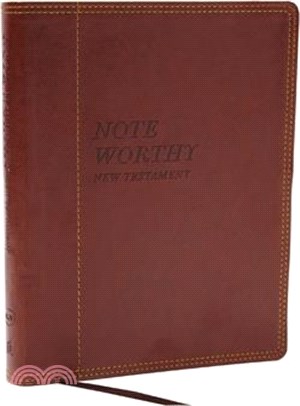 Noteworthy New Testament: Read and Journal Through the New Testament in a Year (Nkjv, Brown Leathersoft, Comfort Print)