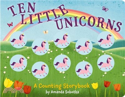 Ten Little Unicorns：A Counting Storybook