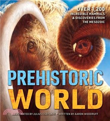 Prehistoric World：1,200 Incredible Mammals and Discoveries from the Mesozoic