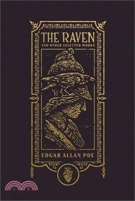 The Raven and Other Selected Works (the Gothic Chronicles Collection)