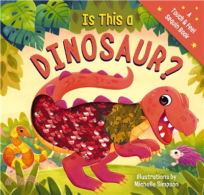 Is This a Dinosaur?: A Touch-and-Feel Book