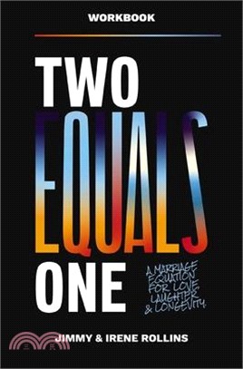 Two Equals One Workbook: A Marriage Equation for Love, Laughter, and Longevity