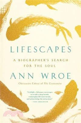 Lifescapes: A Biographer's Search for the Soul