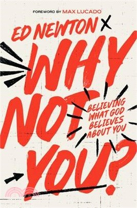 Why Not You?: Believing What God Believes about You