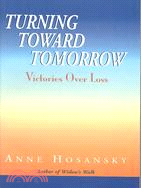 Turning Toward Tomorrow: Victories over Loss