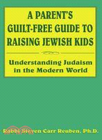 A Parent's Guilt-Free Guide to Raising Jewish Kids