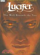 Lucifer: Wolf Beneath The Tree