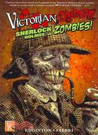 Victorian Undead ─ Sherlock Holmes Vs Zombies!