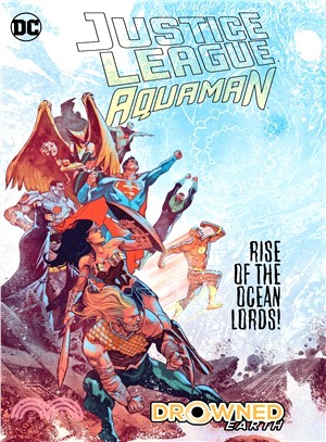 Justice League/Aquaman - Drowned Earth
