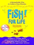 Fish for Life ─ A Remarkable Way to Achieve Your Dreams