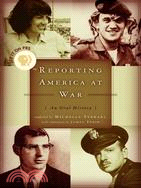 Reporting America at War: An Oral History